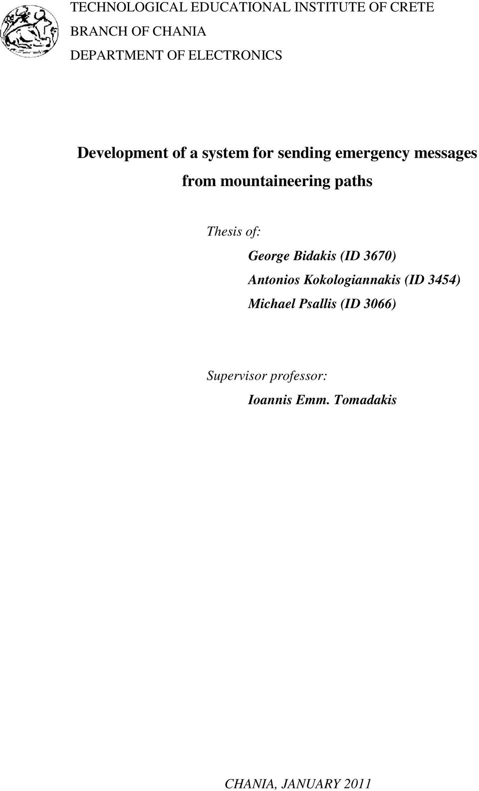 mountaineering paths Thesis of: George Bidakis (ID 3670) Antonios Kokologiannakis