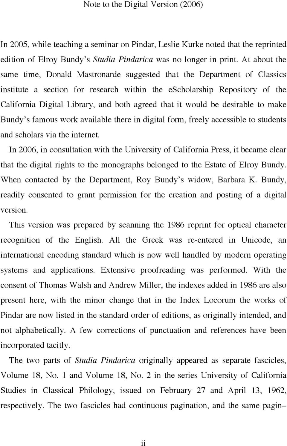 agreed that it would be desirable to make Bundy s famous work available there in digital form, freely accessible to students and scholars via the internet.