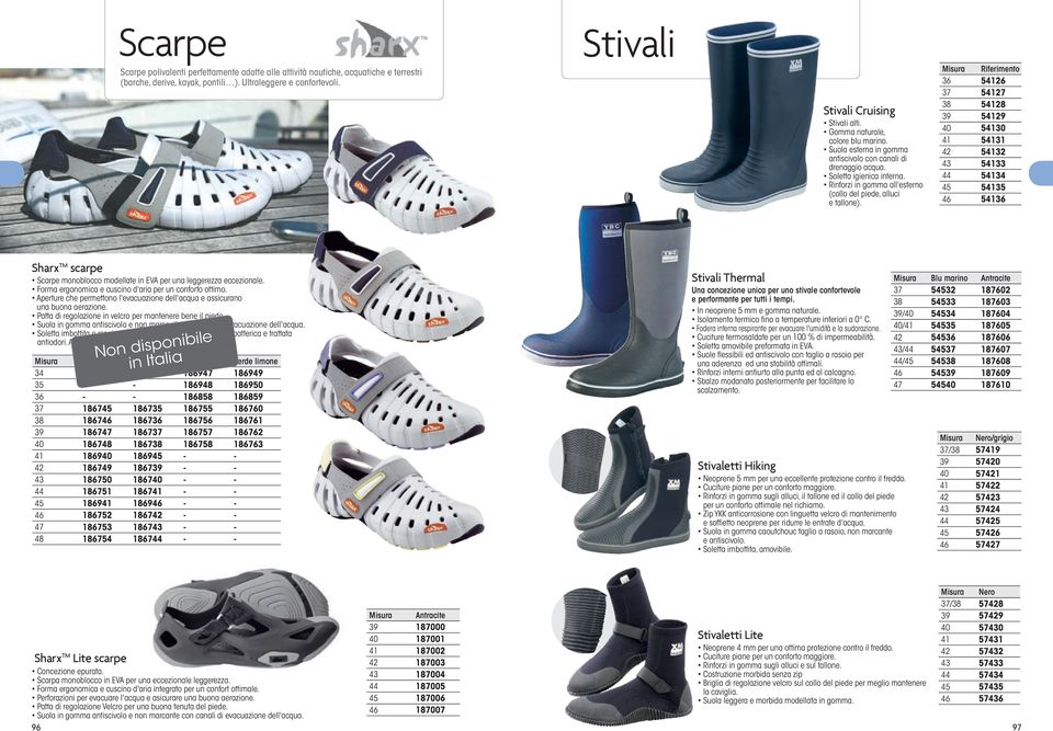 Misura Riferimento Sharx TM scarpe Scarpe monoblocco modellate in EVA per una leggerezza eccezionale. Forma ergonomica e cuscino d'aria per un conforto ottimo.