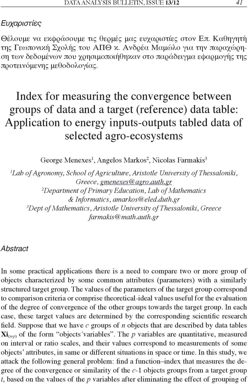 Index for measuring the convergence between groups of data and a target (reference) data table: Application to energy inputs-outputs tabled data of selected agro-ecosystems George Menexes, Angelos