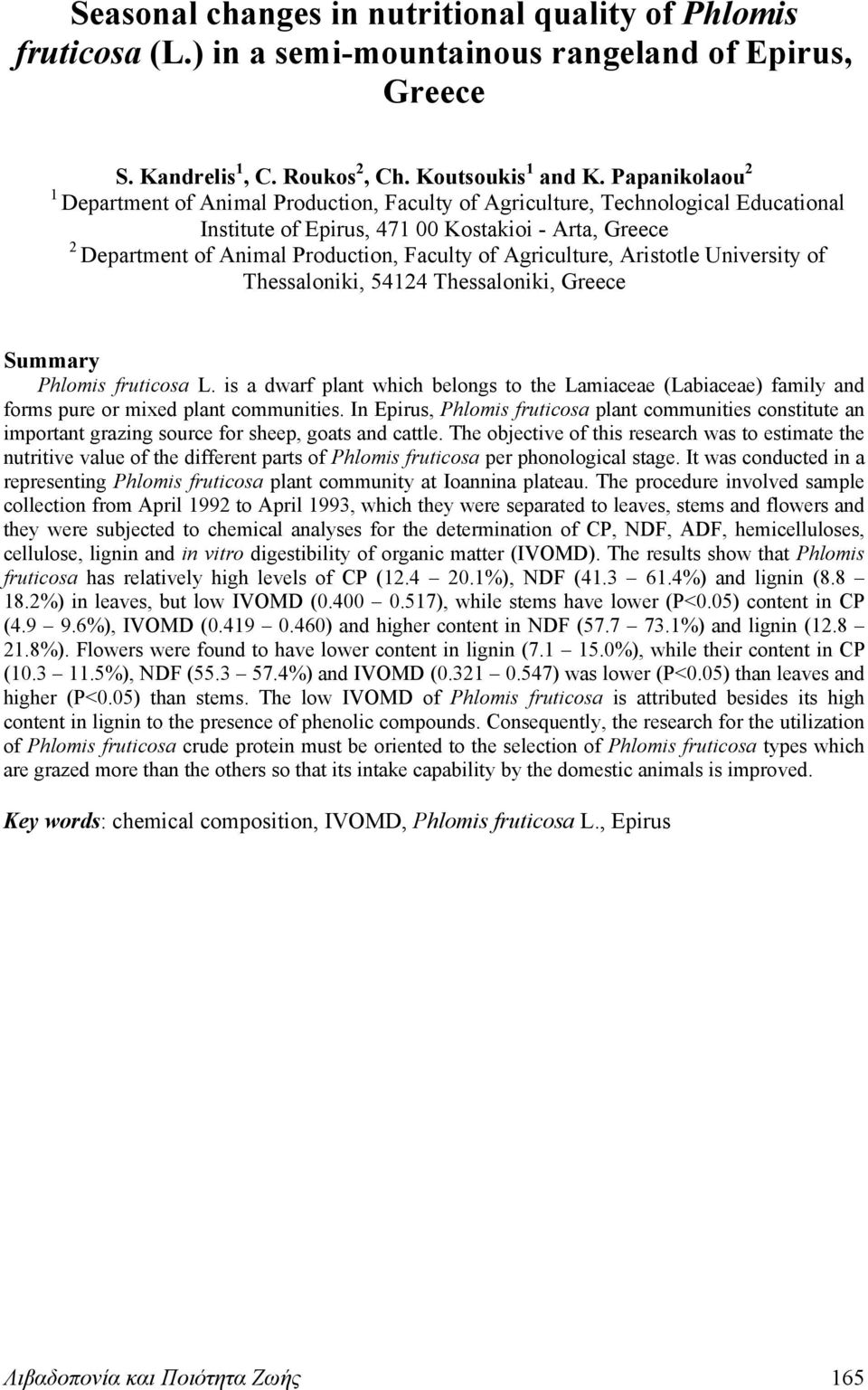 Agriculture, Aristotle University of Thessaloniki, 54124 Thessaloniki, Greece Summary Phlomis fruticosa L.