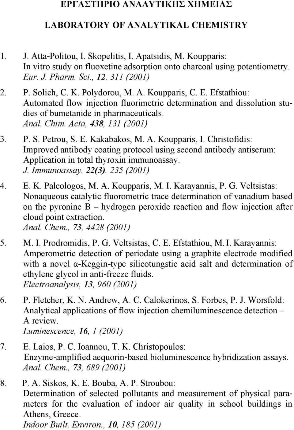 r. J. Pharm. Sci., 12, 311 (2001) 2. P. Solich, C. K. Polydorou, M. A. Koupparis, C. E.