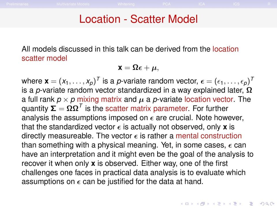 The quantity Σ = ΩΩ T is the scatter matrix parameter. For further analysis the assumptions imposed on ɛ are crucial.
