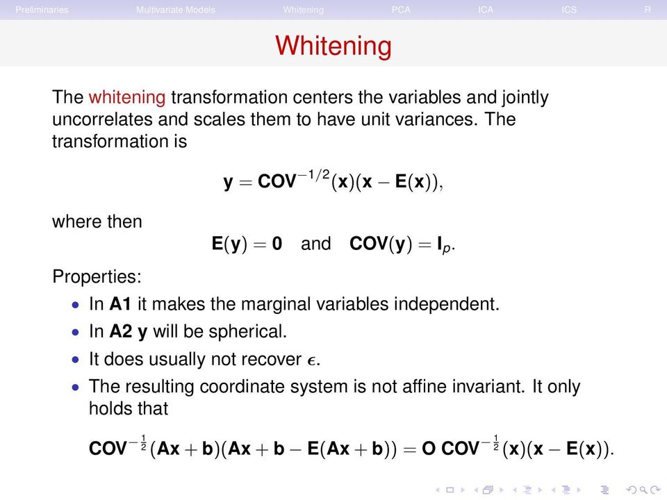 In A1 it makes the marginal variables independent. In A2 y will be spherical. It does usually not recover ɛ.