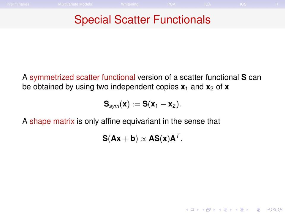 independent copies x 1 and x 2 of x S sym (x) := S(x 1 x 2 ).