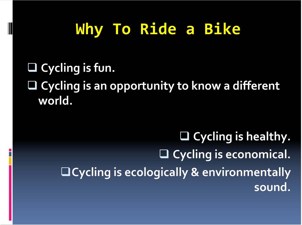 different world. Cycling is healthy.
