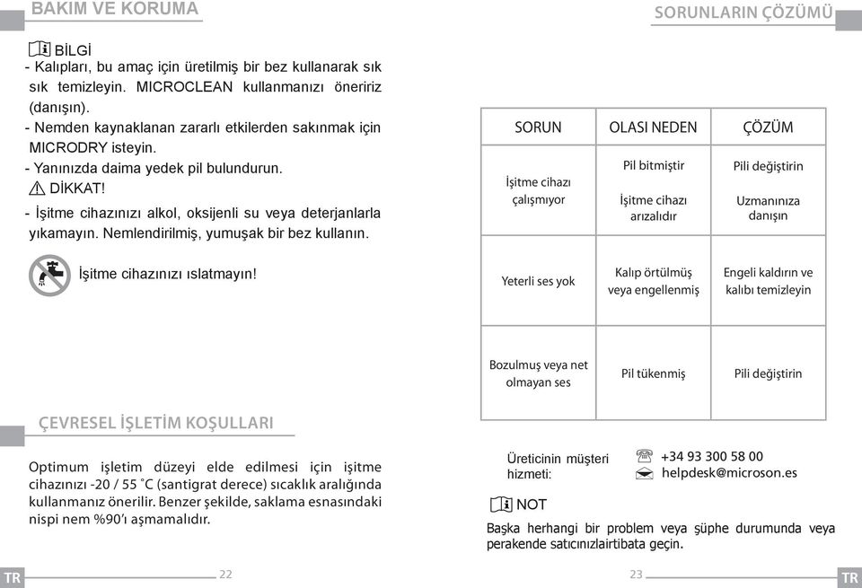 Nemlendirilmiş, yumuşak bir bez kullanın.