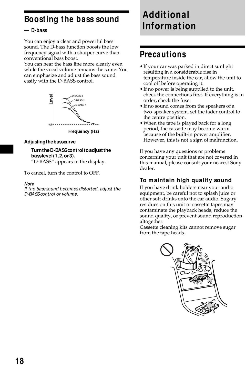 Level 0dB D-BASS 3 D-BASS 2 D-BASS 1 Frequency (Hz) Adjusting the bass curve Turn the D-BASS control to adjust the bass level (1, 2, or 3). D-BASS appears in the display.