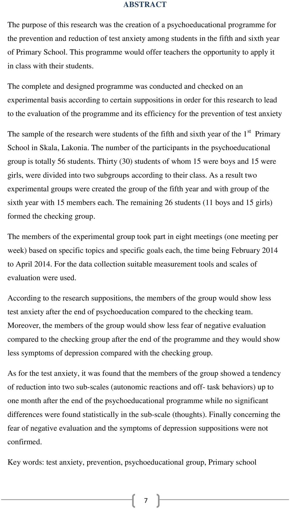 The complete and designed programme was conducted and checked on an experimental basis according to certain suppositions in order for this research to lead to the evaluation of the programme and its