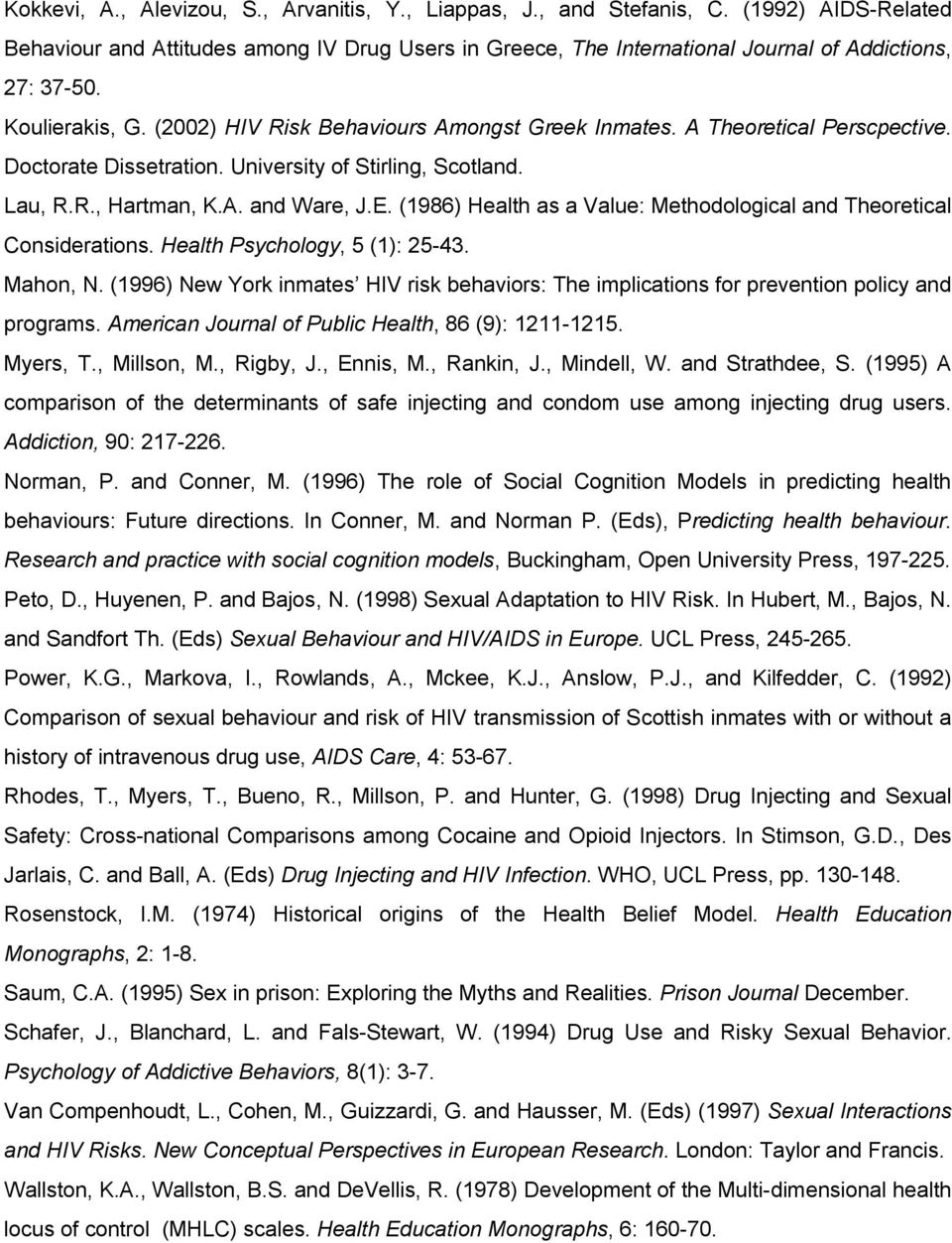 (1986) Health as a Value: Methodological and Theoretical Considerations. Health Psychology, 5 (1): 25-43. Mahon, N.