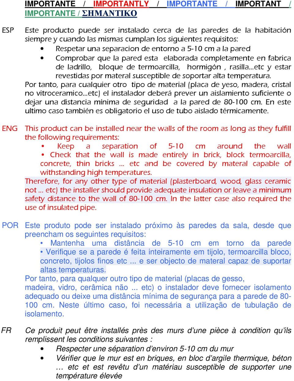 etc y estar revestidas por materal susceptible de soportar alta temperatura.