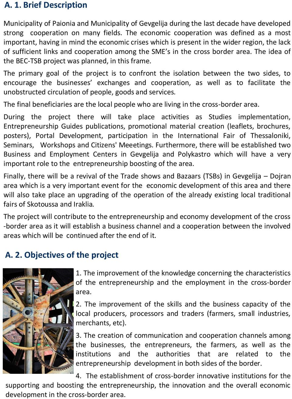 cross border area. The idea of the BEC-TSB project was planned, in this frame.