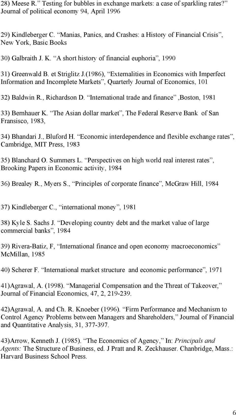 (1986), Externalities in Economics with Imperfect Information and Incomplete Markets, Quarterly Journal of Economics, 101 32) Baldwin R., Richardson D.