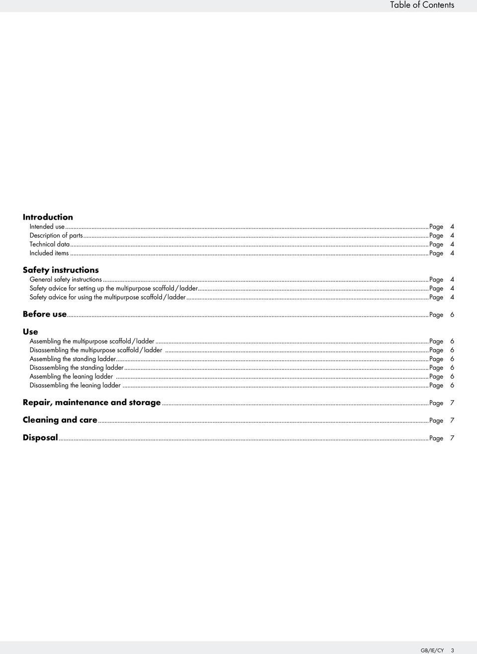 ..page 6 Use Assembling the multipurpose scaffold / ladder...page 6 Disassembling the multipurpose scaffold / ladder...page 6 Assembling the standing ladder.