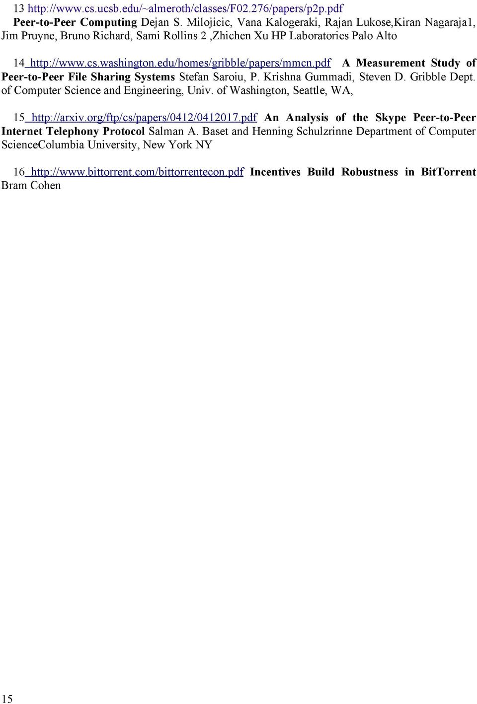 pdf A Measurement Study of Peer-to-Peer File Sharing Systems Stefan Saroiu, P. Krishna Gummadi, Steven D. Gribble Dept. of Computer Science and Engineering, Univ.