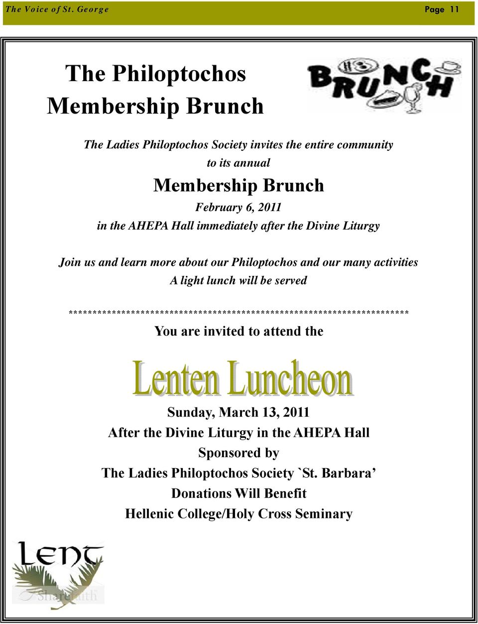 6, 2011 in the AHEPA Hall immediately after the Divine Liturgy Join us and learn more about our Philoptochos and our many activities A light lunch will