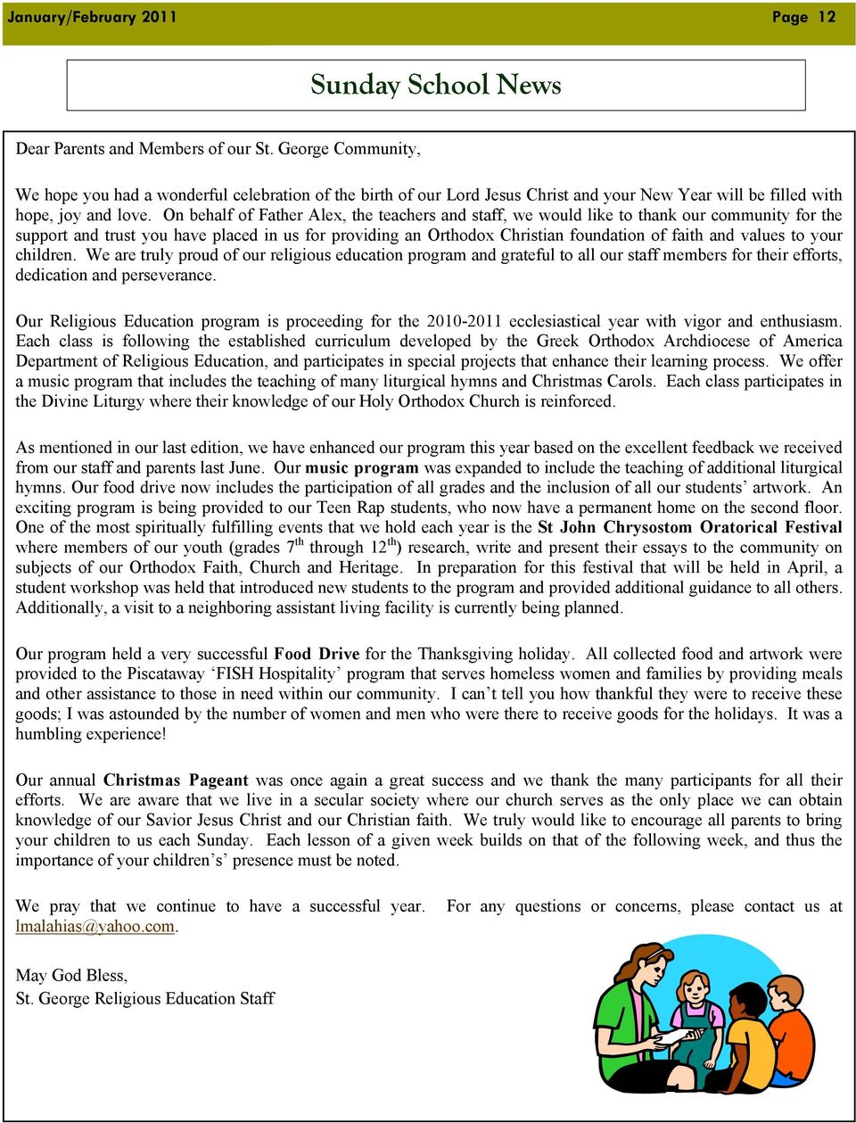 On behalf of Father Alex, the teachers and staff, we would like to thank our community for the support and trust you have placed in us for providing an Orthodox Christian foundation of faith and