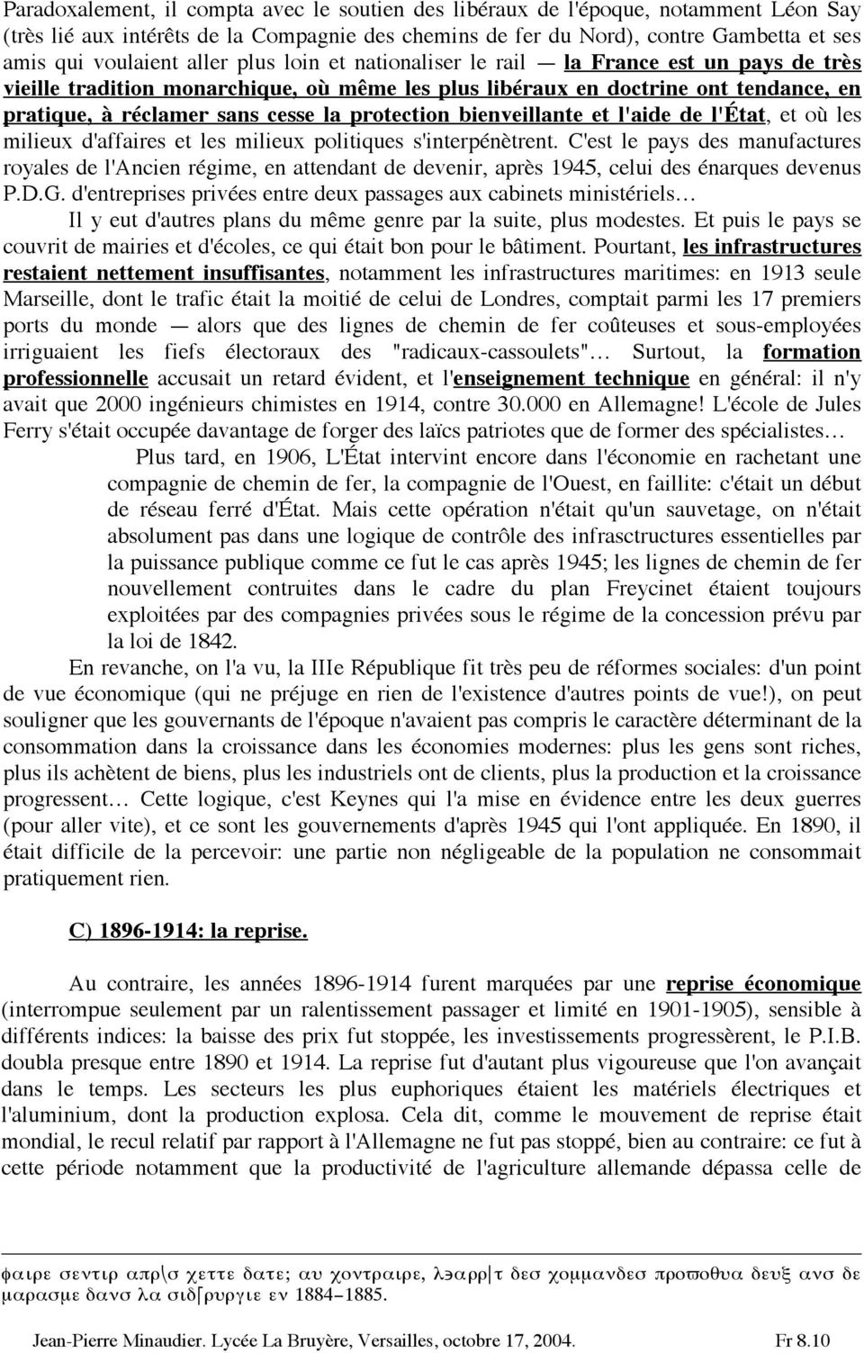 protection bienveillante et l'aide de l'état, et où les milieux d'affaires et les milieux politiques s'interpénètrent.