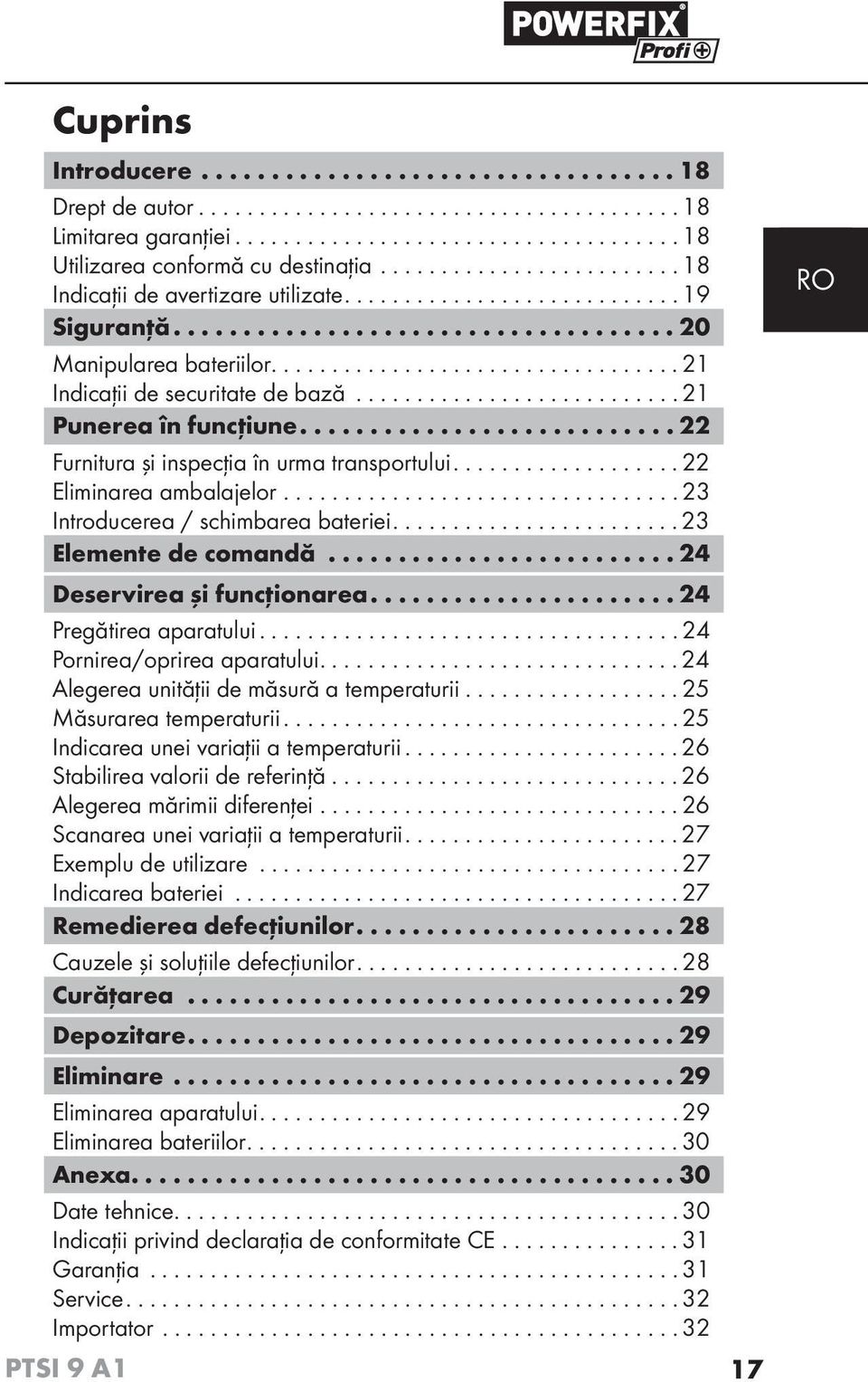 ................................. 21 Indicaţii de securitate de bază........................... 21 Punerea în funcţiune........................... 22 Furnitura şi inspecţia în urma transportului.