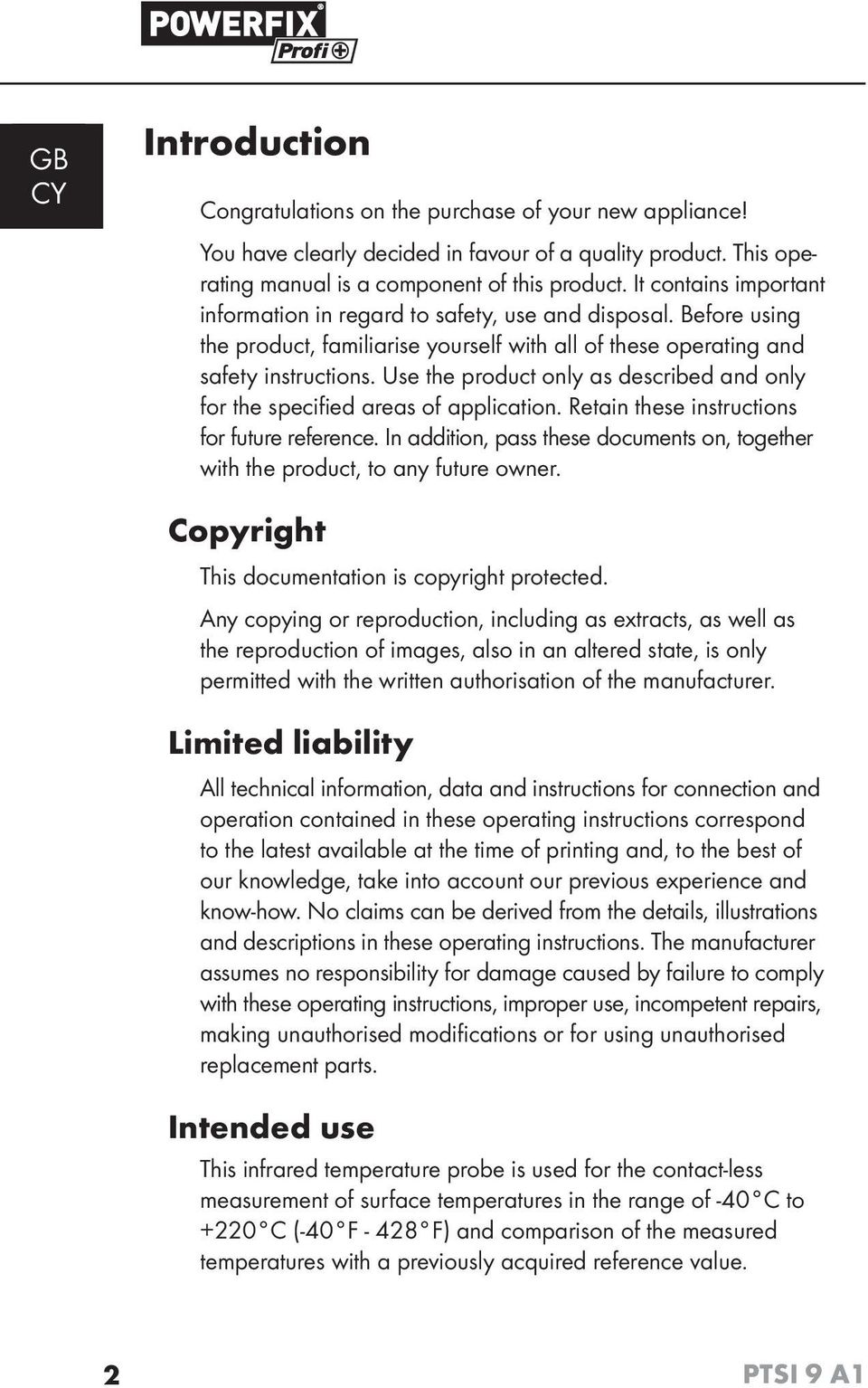 Use the product only as described and only for the specifi ed areas of application. Retain these instructions for future reference.