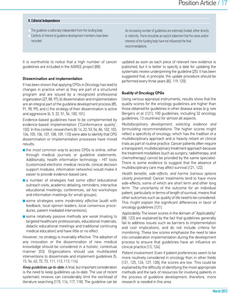 There should be an explicit statement that the views and/or interests of the funding body have not influenced the final recommendations.