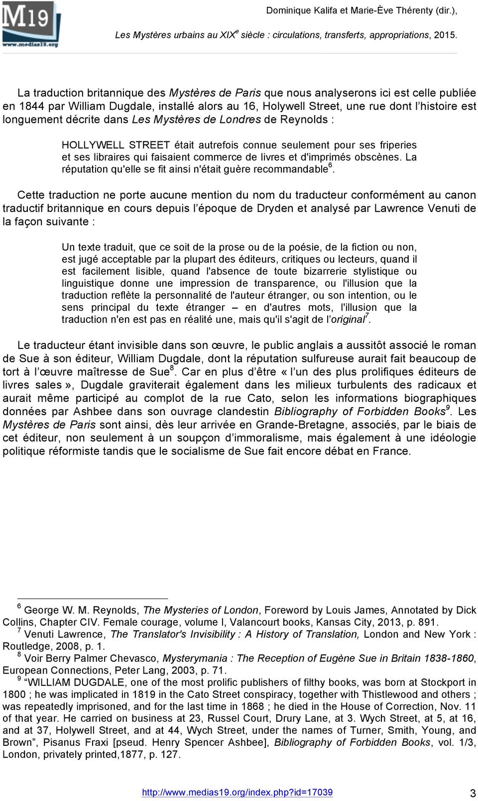 La réputation qu'elle se fit ainsi n'était guère recommandable 6.