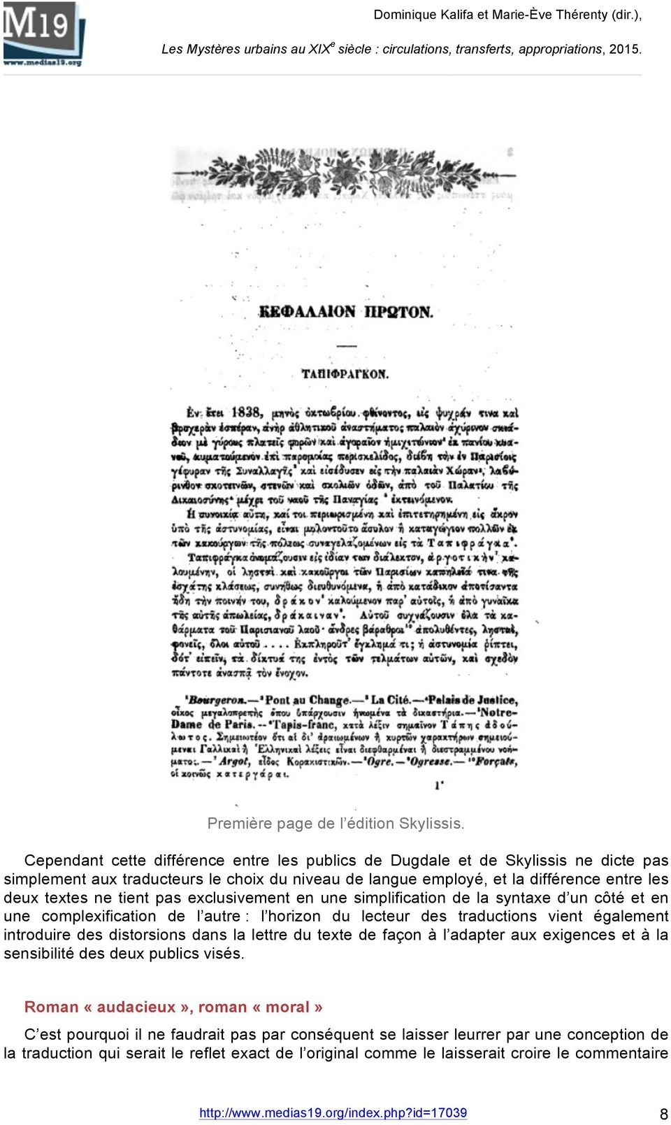tient pas exclusivement en une simplification de la syntaxe d un côté et en une complexification de l autre : l horizon du lecteur des traductions vient également introduire des distorsions dans