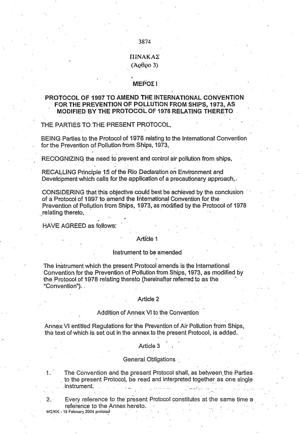 control air pollution from ships, RECALLING Principle 15 of the Rio Declaration on Environment and Development which calls for the application of a precautionary approach,.