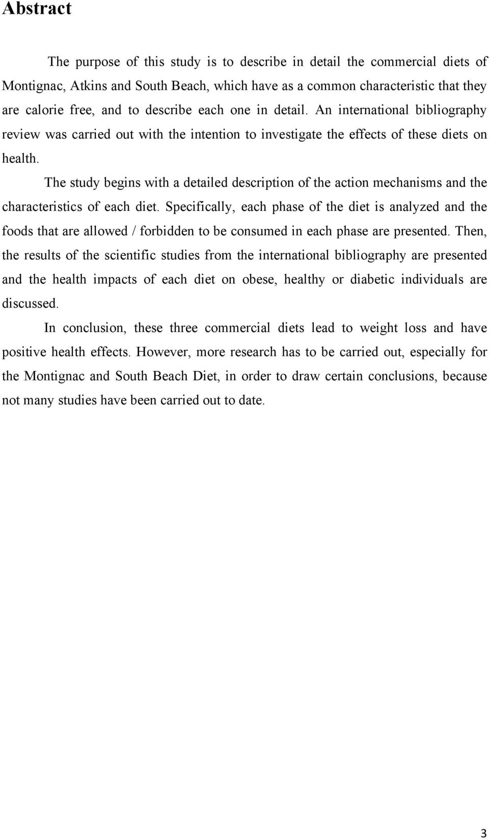 The study begins with a detailed description of the action mechanisms and the characteristics of each diet.