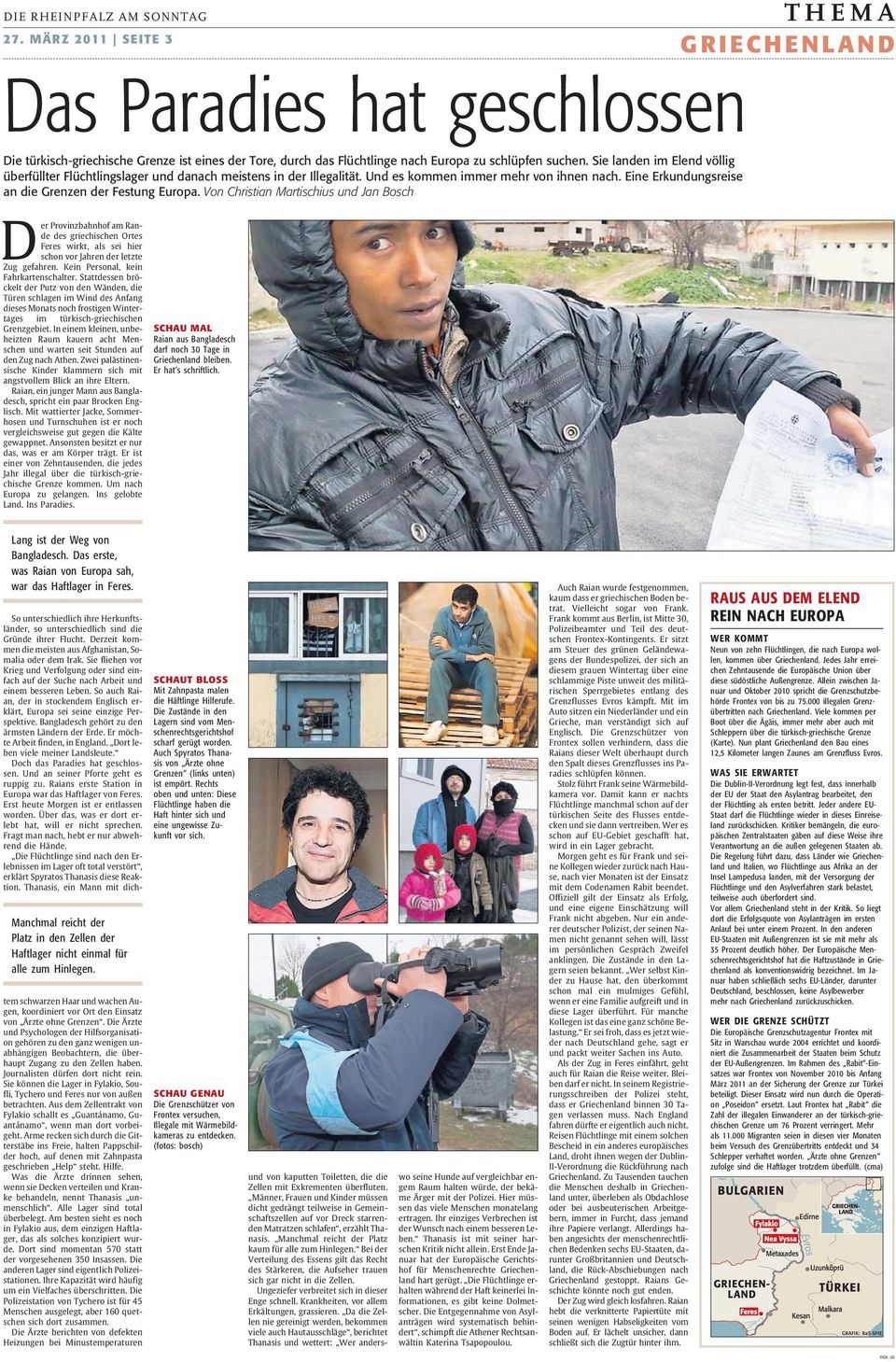 Sie landen im Elend völlig überfüllter Flüchtlingslager und danach meistens in der Illegalität. Und es kommen immer mehr von ihnen nach. Eine Erkundungsreise an die Grenzen der Festung Europa.