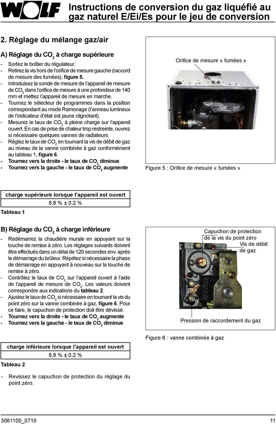 - Introduisez la sonde de mesure de l appareil de mesure de CO 2 dans l orifice de mesure à une profondeur de 140 mm et mettez l appareil de mesure en marche.