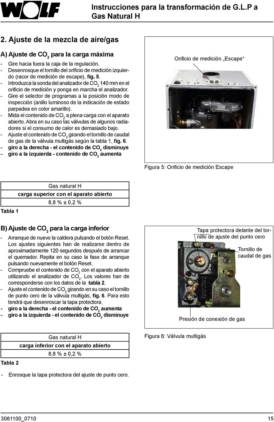 - Introduzca la sonda del analizador de CO 2 140 mm en el orificio de medición y ponga en marcha el analizador.