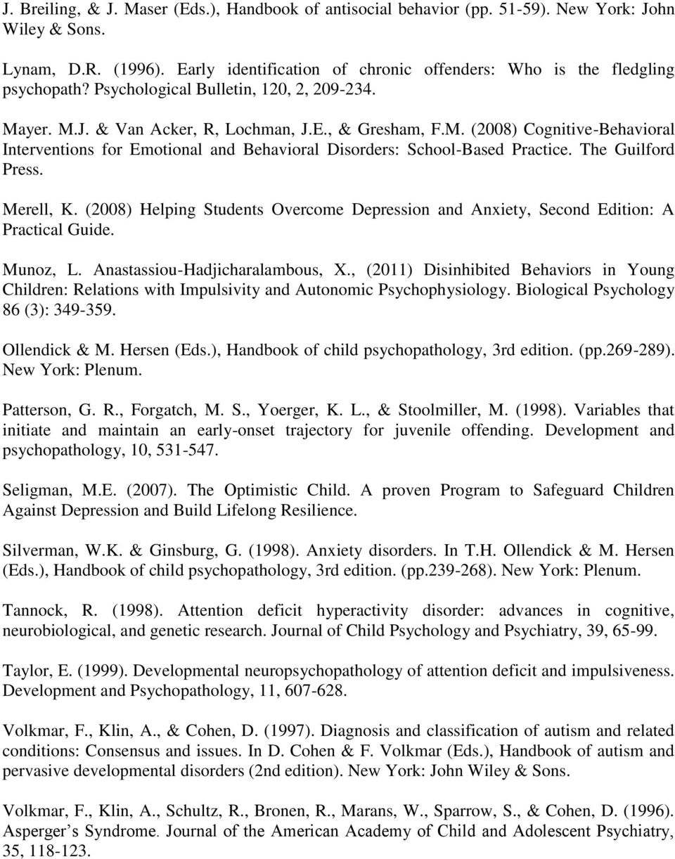 yer. M.J. & Van Acker, R, Lochman, J.E., & Gresham, F.M. (2008) Cognitive-Behavioral Interventions for Emotional and Behavioral Disorders: School-Based Practice. The Guilford Press. Merell, K.