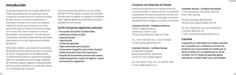 El implante de titanio se integra con el hueso del cráneo mediante un proceso denominado oseointegración.