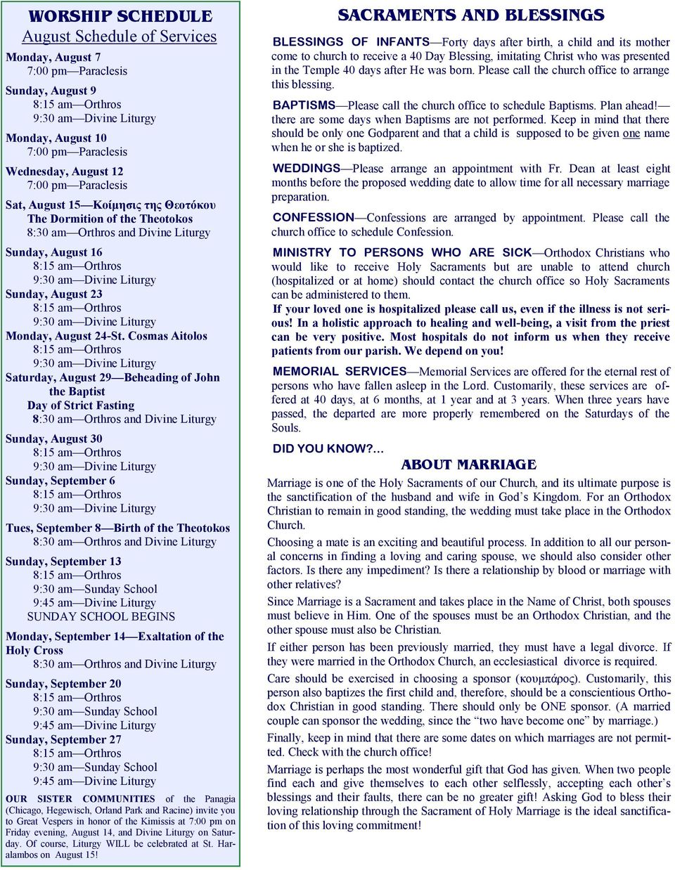 Cosmas Aitolos Saturday, August 29 Beheading of John the Baptist Day of Strict Fasting 8:30 am Orthros and Divine Liturgy Sunday, August 30 Sunday, September 6 Tues, September 8 Birth of the