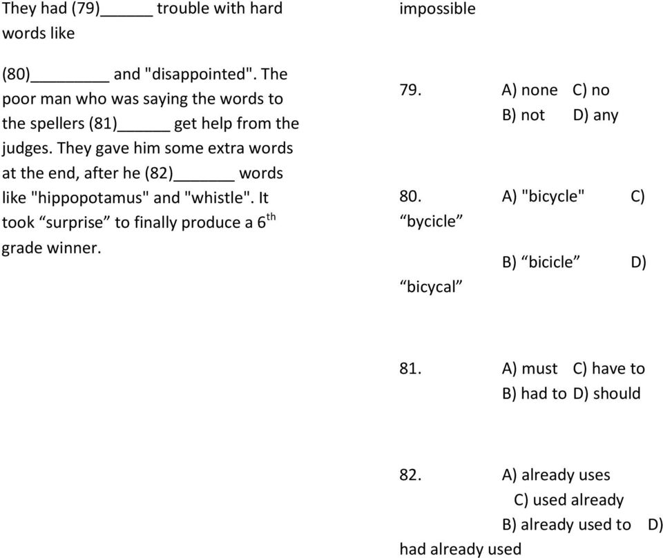 They gave him some extra words at the end, after he (82) words like "hippopotamus" and "whistle".