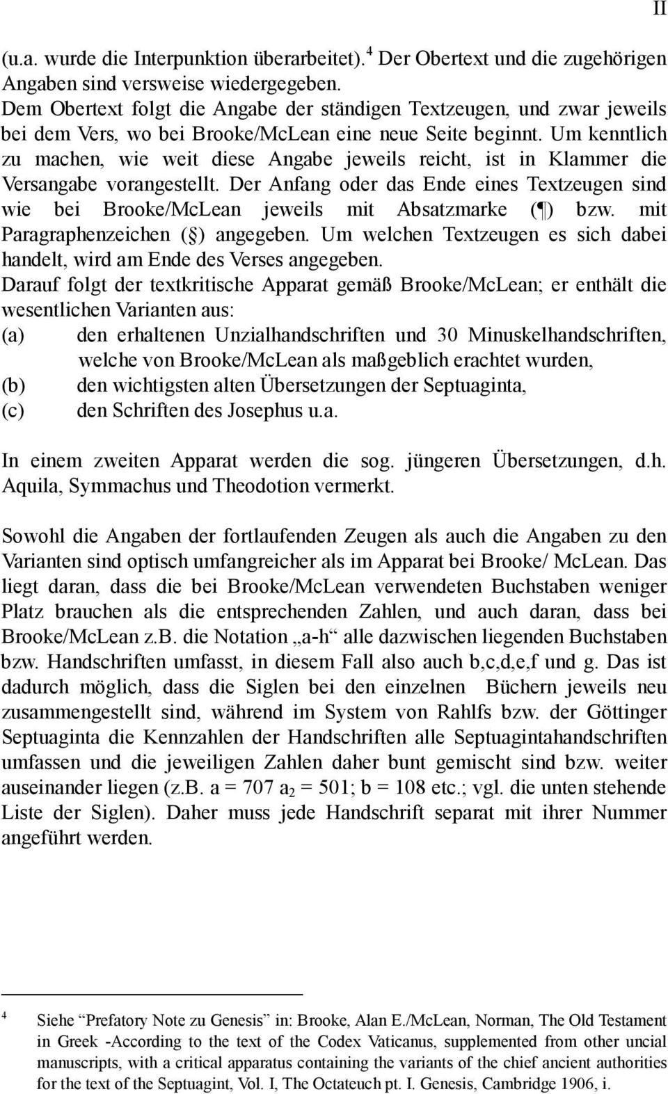 Um kenntlich zu machen, wie weit diese Angabe jeweils reicht, ist in Klammer die Versangabe vorangestellt.