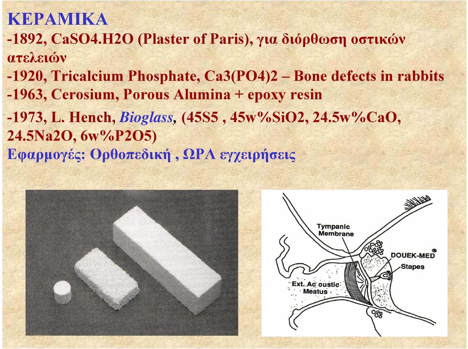 Phosphate, Ca3(PO4)2 Bone defects in rabbits -1963, Cerosium, Porous