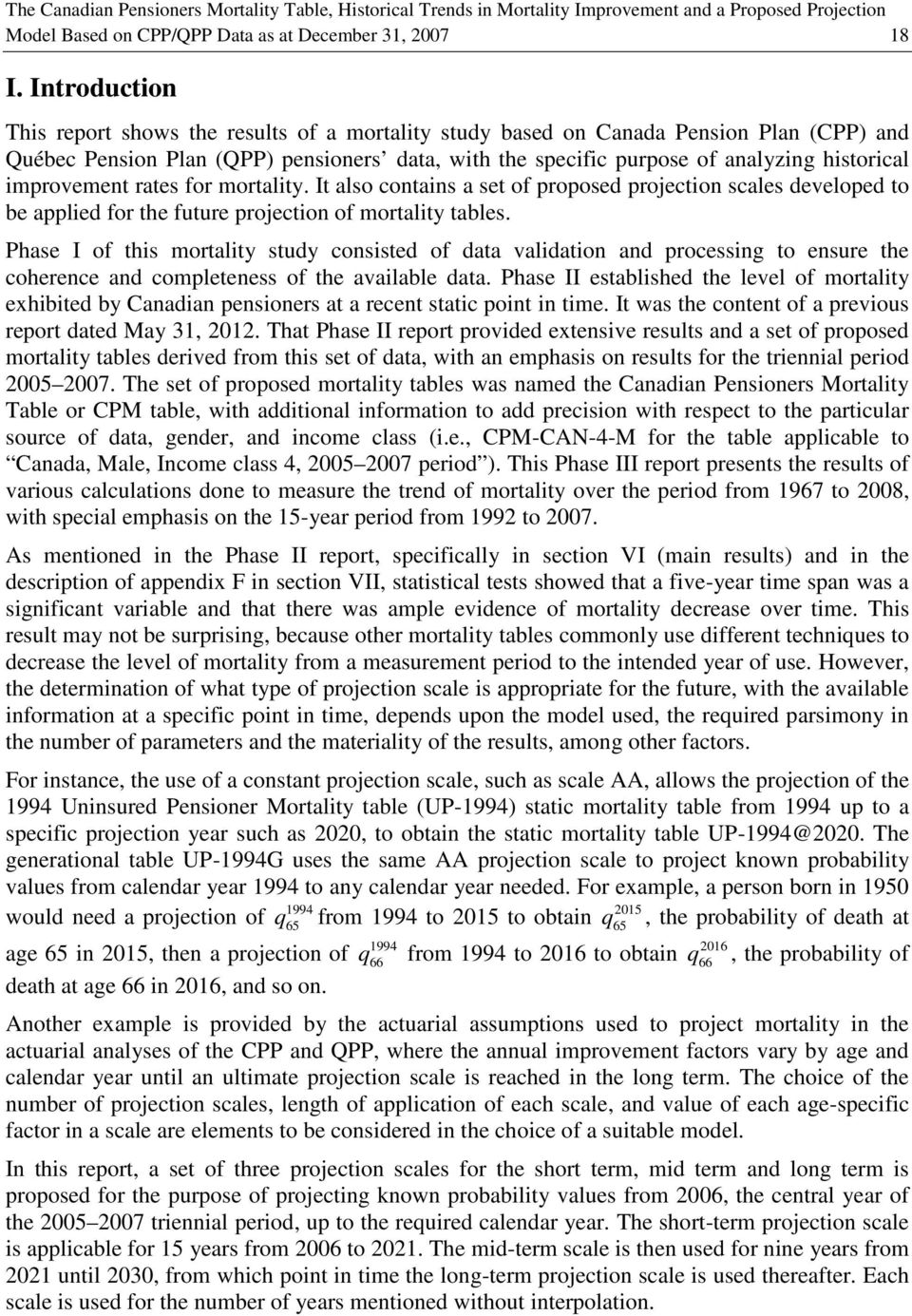 improvement rates for mortality. It also contains a set of proposed projection scales developed to be applied for the future projection of mortality tables.