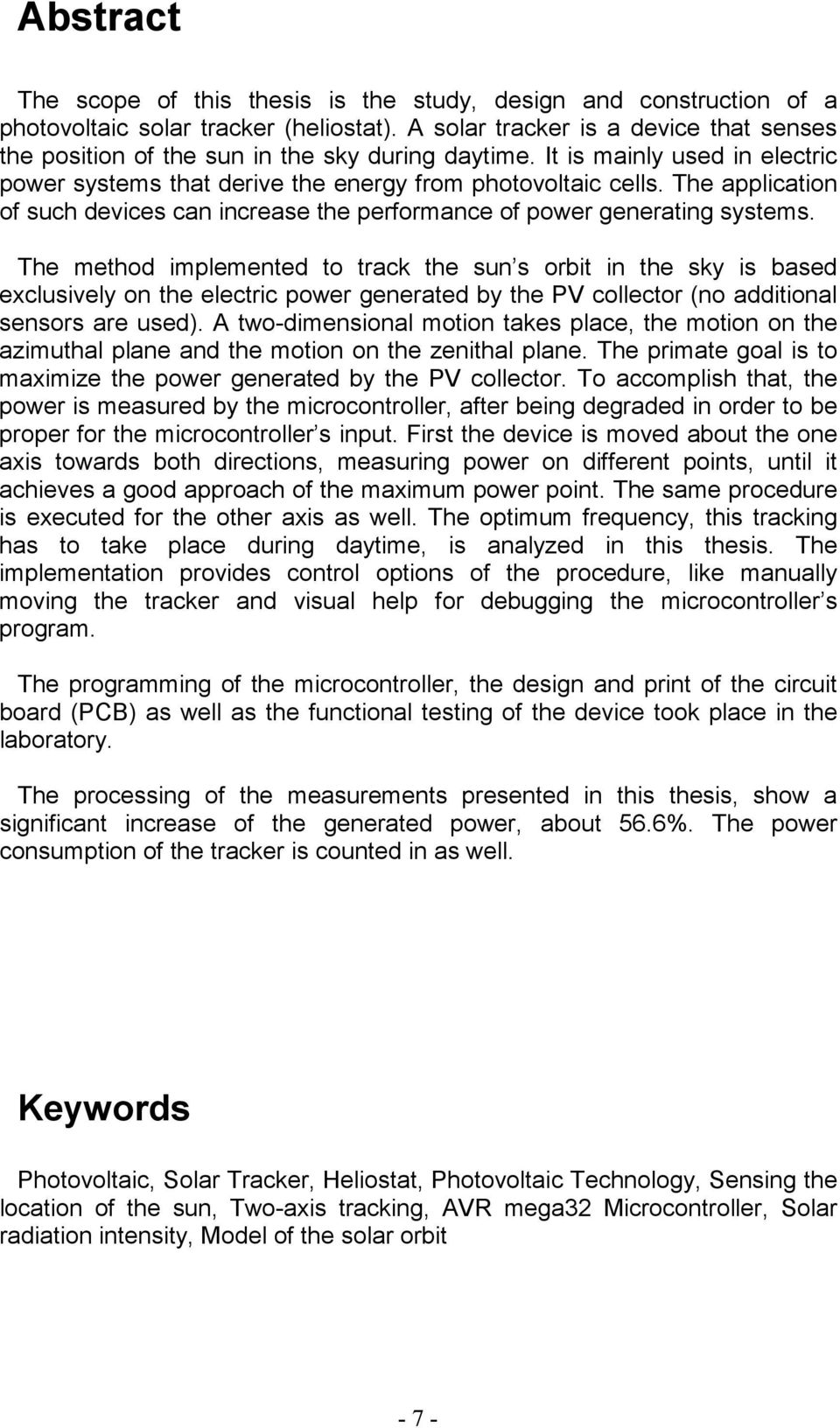 The application of such devices can increase the performance of power generating systems.