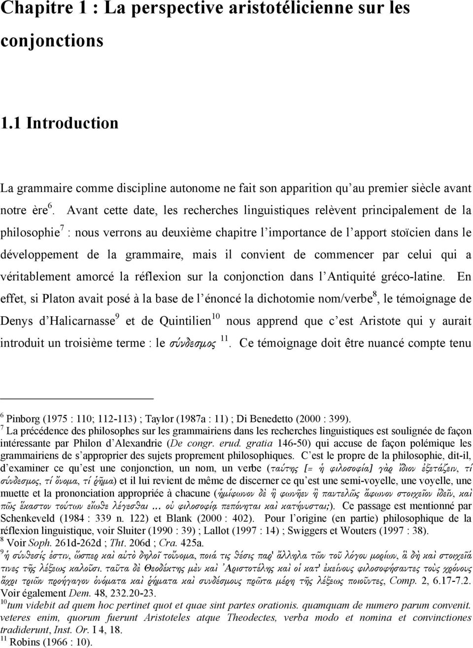 mais il convient de commencer par celui qui a véritablement amorcé la réflexion sur la conjonction dans l Antiquité gréco-latine.