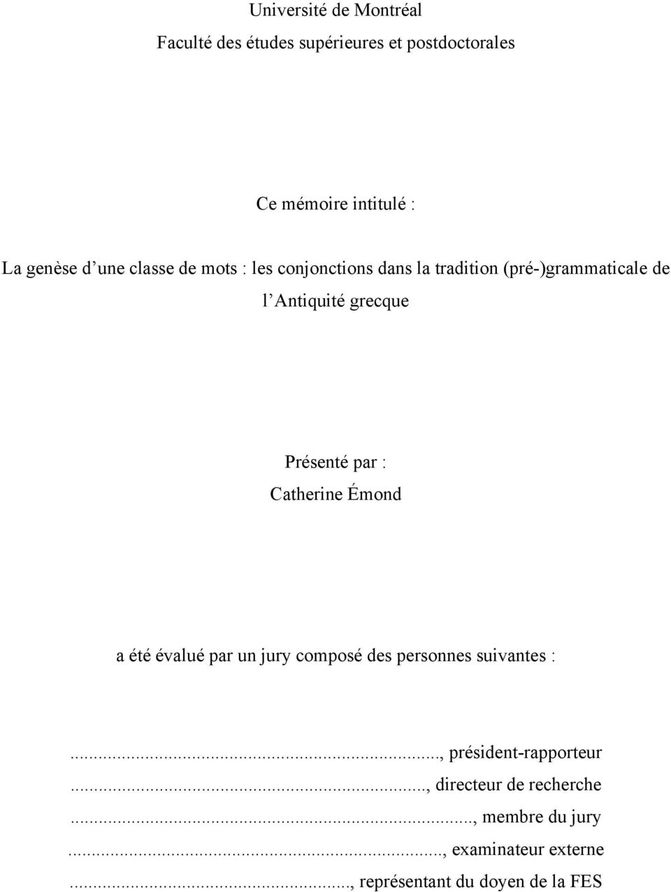 Présenté par : Catherine Émond a été évalué par un jury composé des personnes suivantes :.