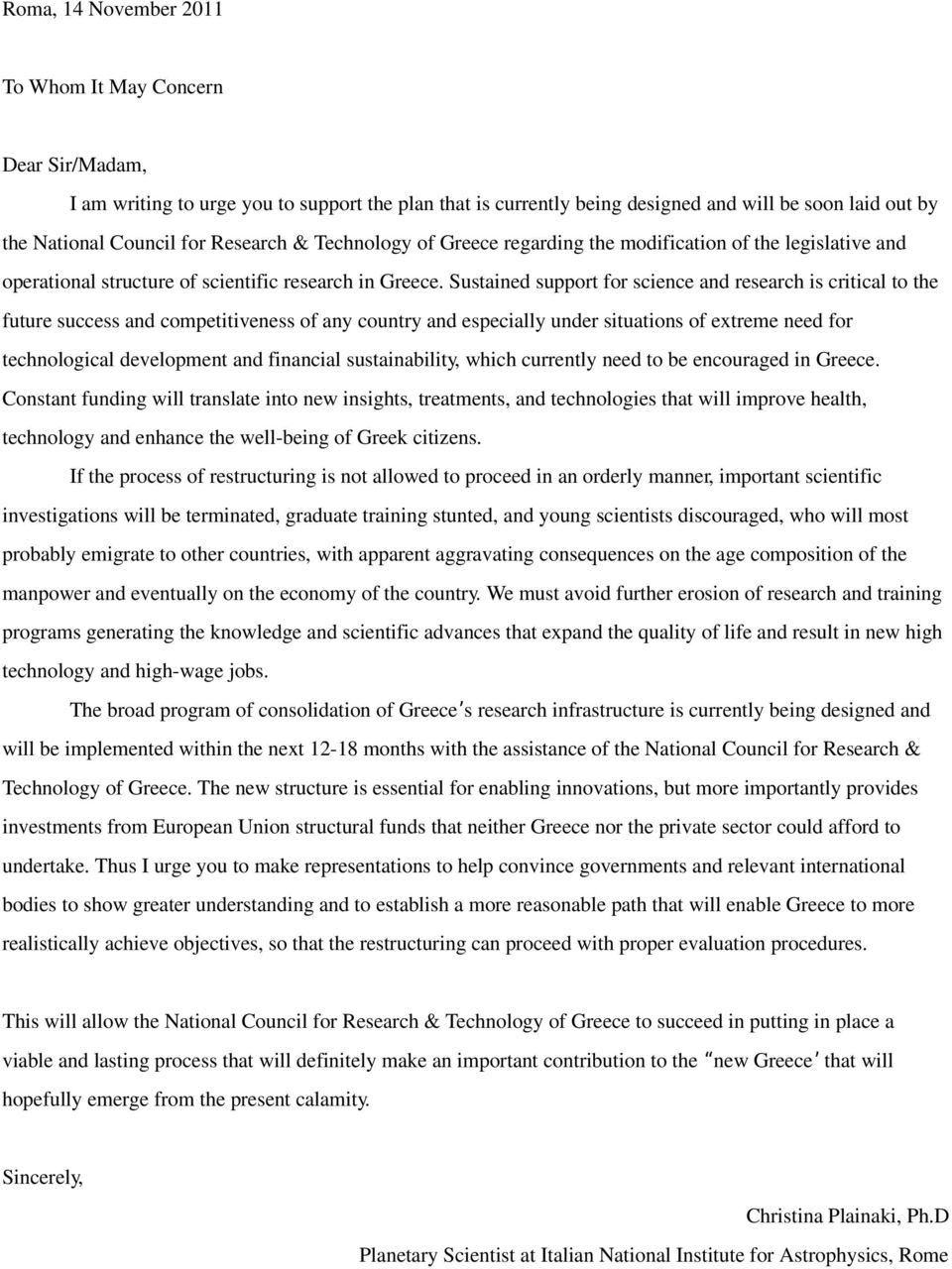 Sustained support for science and research is critical to the future success and competitiveness of any country and especially under situations of extreme need for technological development and