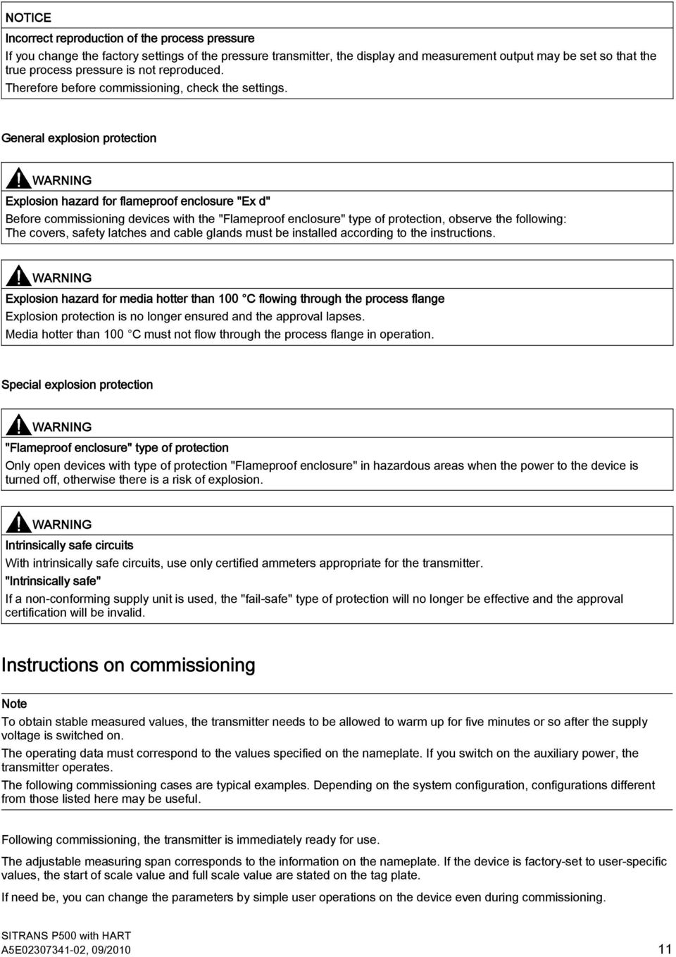 General explosion protection WARNING Explosion hazard for flameproof enclosure "Ex d" Before commissioning devices with the "Flameproof enclosure" type of protection, observe the following: The