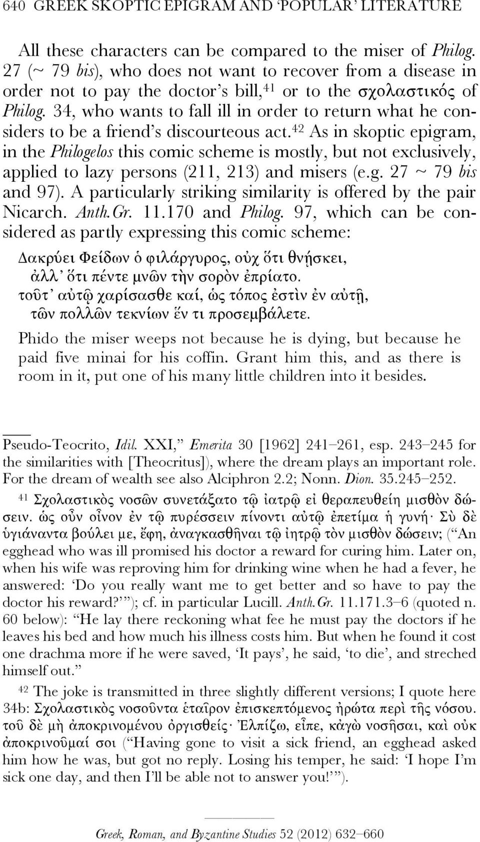 34, who wants to fall ill in order to return what he considers to be a friend s discourteous act.