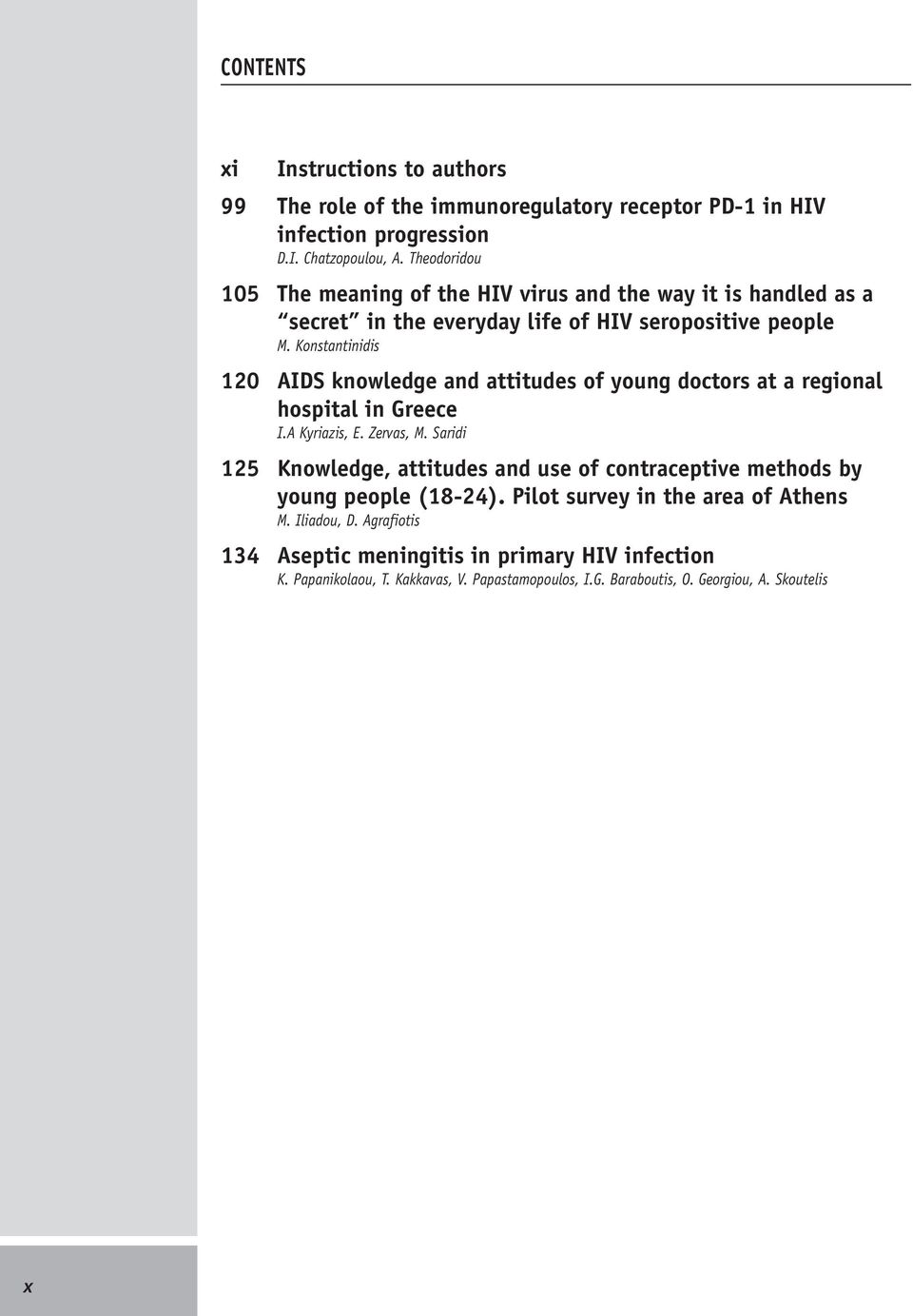 Konstantinidis 120 aids knowledge and attitudes of young doctors at a regional hospital in Greece I.A Kyriazis, E. Zervas, M.