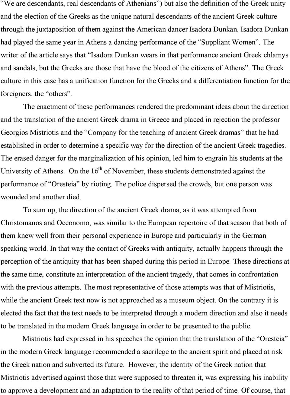 The writer of the article says that Isadora Dunkan wears in that performance ancient Greek chlamys and sandals, but the Greeks are those that have the blood of the citizens of Athens.