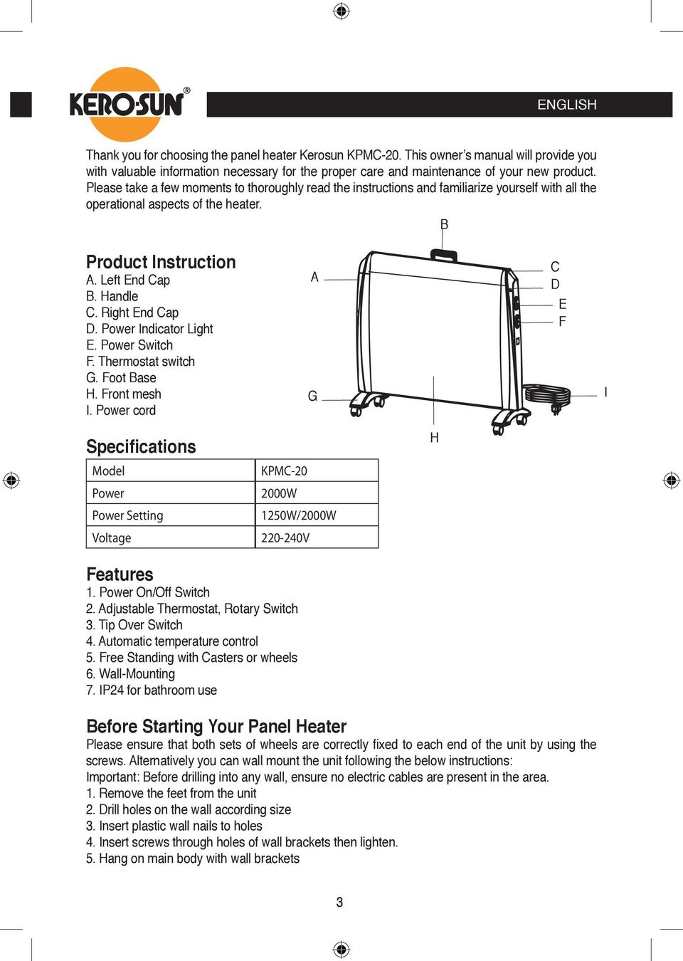 Right End Cap D. Power Indicator Light E. Power Switch F. Thermostat switch G. Foot Base H. Front mesh I.