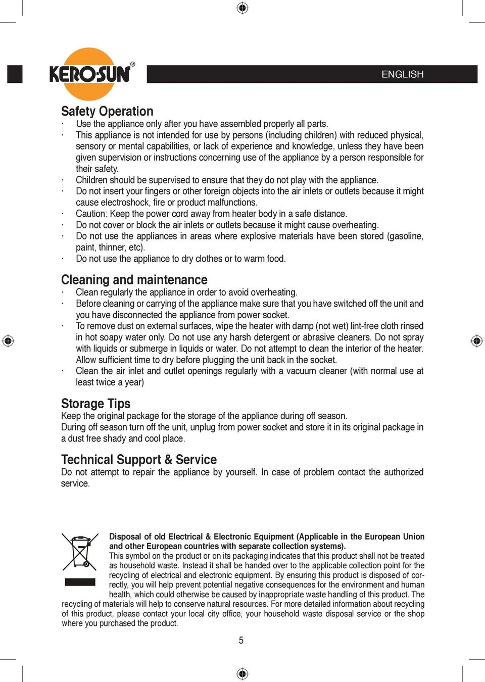 supervision or instructions concerning use of the appliance by a person responsible for their safety. Children should be supervised to ensure that they do not play with the appliance.