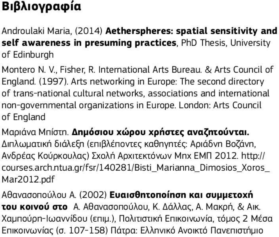 Arts networking in Europe: The second directory of trans-national cultural networks, associations and international non-governmental organizations in Europe.
